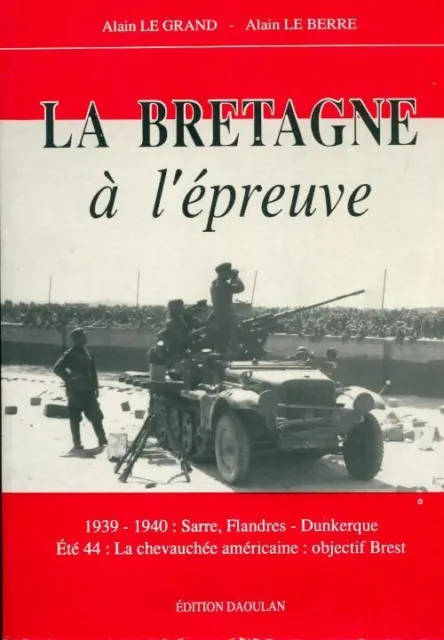 3555568 - La Bretagne à l'épreuve. 1939-1940 : Sarre Flandres - dunkerque. Eté 4
