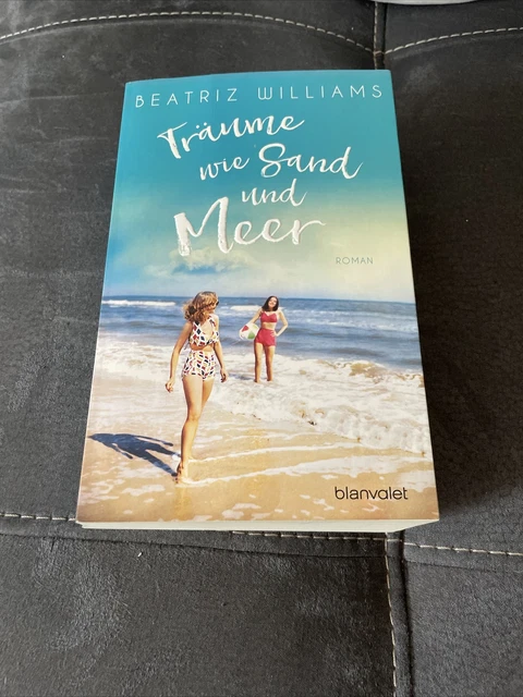 Beatriz Williams: Träume wie Sand und Meer (Klappenbroschur, 9783764505660)