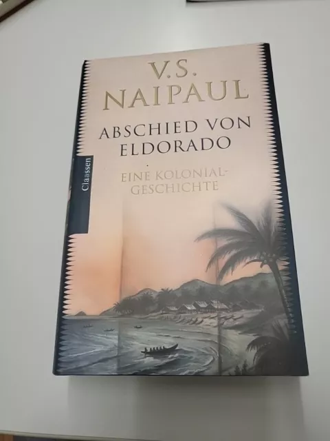 Abschied von Eldorado: Eine Kolonialgeschichte von V.S. ... | Buch |  Sehr Gut