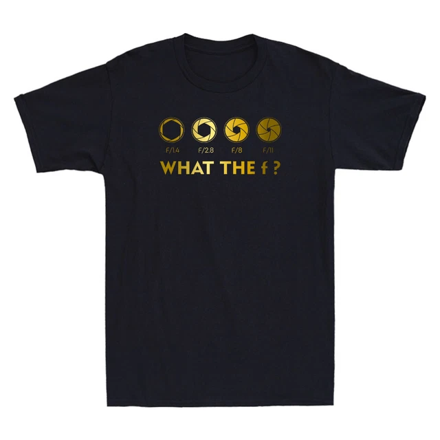 T-shirt regalo What The F Funny Photography Stop Lens amante della fotocamera fotografo