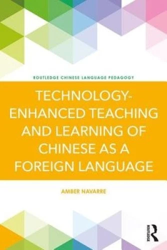 TECHNOLOGY-ENHANCED TEACHING AND Learning of Chinese as a Foreign ...