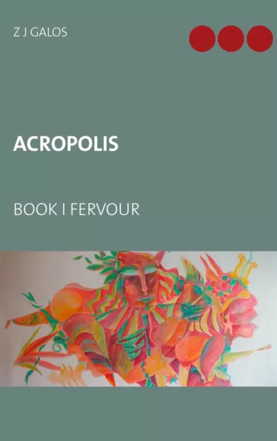 Acropolis | Book I Fervour | Z J Galos | Englisch | Taschenbuch | Acropolis