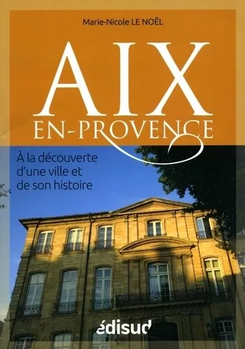 Aix-en-Provence : A la découverte d'une ville et de son histoire