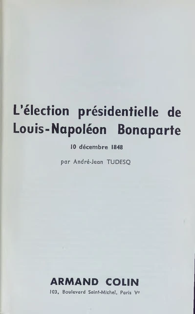 L ÉLECTION PRÉSIDENTIELLE DE LouisNapoléon Bonaparte 10 décembre 1848
