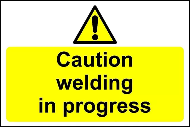 Warning Caution welding in progress safety sign