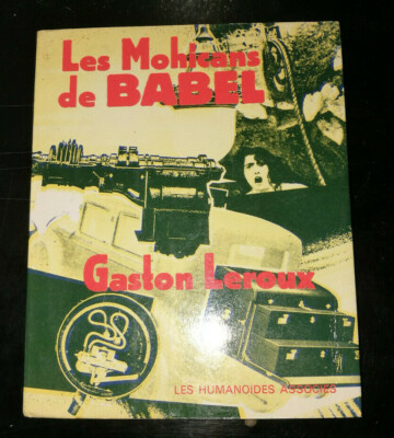 GASTON LEROUX LES Mohicans De Babel Les Humanoides Associes 1977 EUR 10