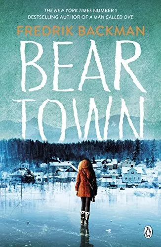 Beartown: From The New York Times Bestselling Author of A Man  .