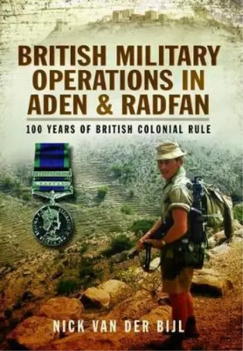 Nick van der Bi British Military Operations in Aden and R (Hardback) (UK IMPORT)
