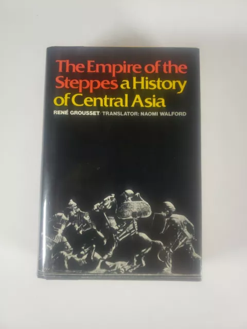 Rene Grousset, Naomi Walford / Empire of the Steppes A History of Central Asia