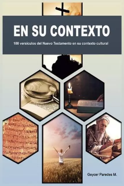 En su Contexto: 100 vers?culos del Nuevo Testamento en su contexto cultural by G