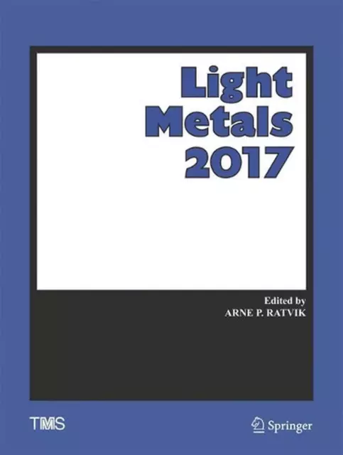 Light Metals 2017 by Arne P. Ratvik (English) Hardcover Book