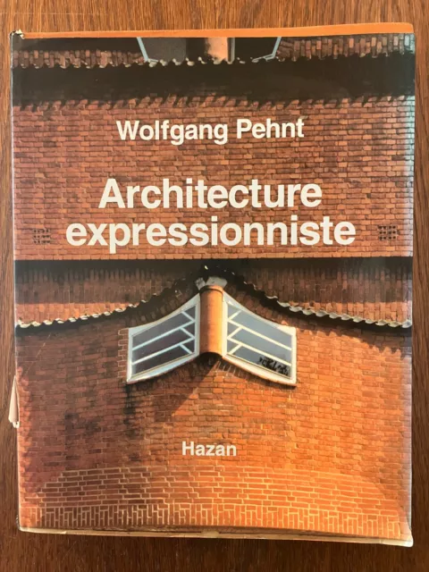 Architecture expressionniste - Wolfgang Pehnt - Hazan