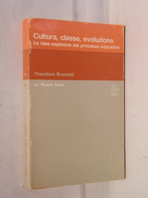 CULTURA CLASSE EVOLUZIONE Le idee esplosive processo educativo Theodore