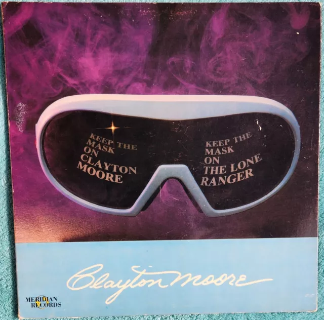 Keep The Mask On The Lone Ranger Clayton Moore 1979 Vinyl LP & Many Extras Keep The Mask On The Lone Ranger Clayton Moore 1979 Vinyl LP & Many Extras