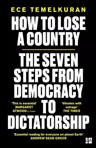 How to Lose a Country: The 7 Steps from Democracy to Dicta... by Temelkuran, Ece