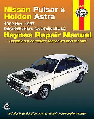 Nissan Pulsar and Holden Astra Australian Automotive Repair Manual: 1982 to 1987