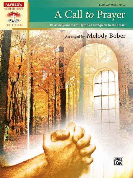 A Call to Prayer - 10 Arrangements of Hymns That Speak to the Heart