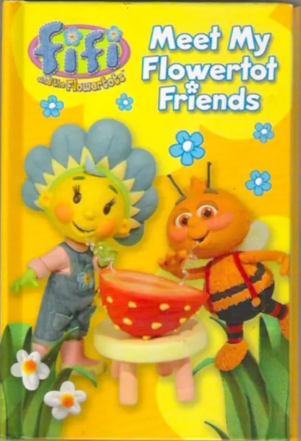 FIFI MEET MY FLOWERTOT FRIENDS 2009 1st Harper hardback tiny childs collectable