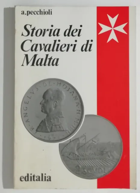 Storia Dei Cavalieri Di Malta - A. Pecchioli - Editalia 1978