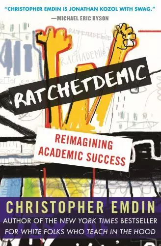 Ratchedemic: Reimaginando el éxito académico, Emdin, Christopher, muy buen libro