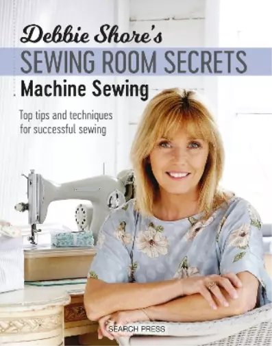 Debbie Shore's Sewing Room Secrets: Machine Sewing Book NEUF