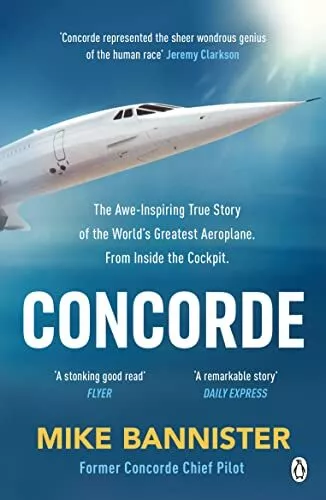 Concorde: The thrilling account of historys most extraordinary airliner