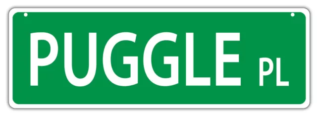 Plastic Street Signs: PUGGLE PLACE | Dogs, Gifts, Decorations