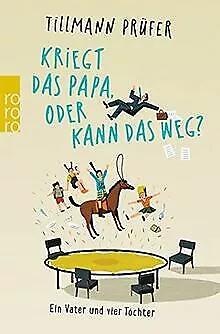 Kriegt das Papa, oder kann das weg?: Ein Vater und ... | Buch | Zustand sehr gut