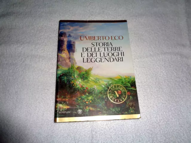 Umberto Eco Storia Delle Terre E Dei Luoghi Leggendari 2016