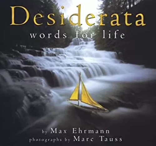 Desiderata : Words to Live By Hardcover Max Ehrmann