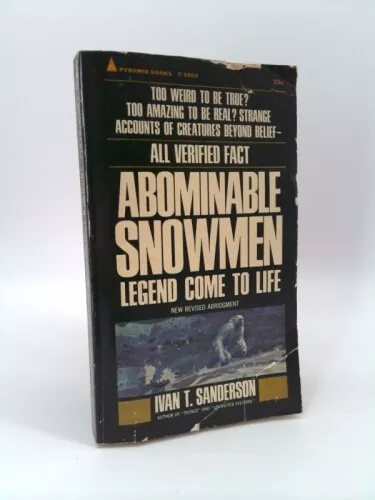 Abominable Snowman Legend Come To Life All Verified Fact by Sanderson Ivan T.