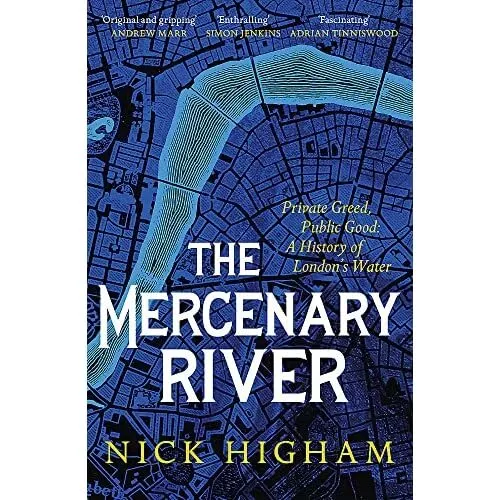The Mercenary River - Paperback NEW Higham, Nick 31/01/2023