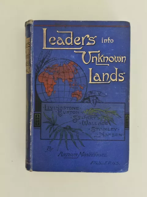 Antique Vintage Decor Book Leaders Into Unknown Lands Arthur Montefiore Explorer