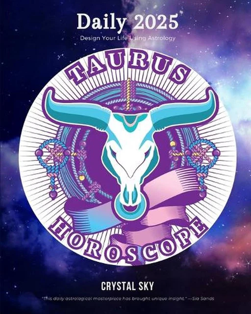 HOROSCOPE QUOTIDIEN TAUREAU 2025 concevez votre vie en utilisant l