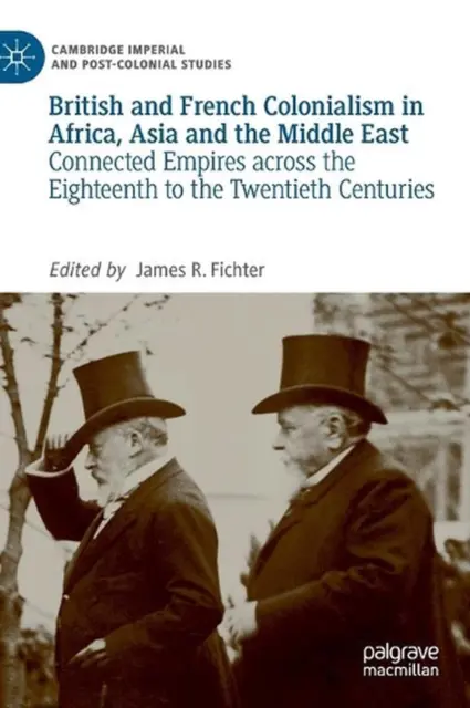 British and French Colonialism in Africa, Asia and the Middle East: Connected Em