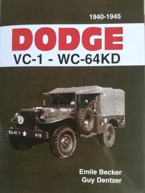 livre neuf    DODGE VC1 à WC 64 KD Emile Becker Dentzer 51 52 53 54 56 57 62 63