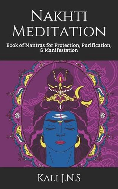 NAKHTI MEDITATION: BOOK of Mantras for Protection, Purification ...