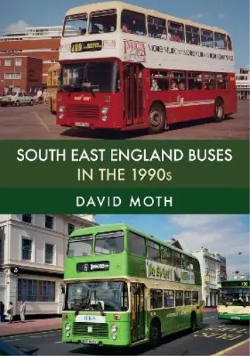 David Moth South East England Buses in the 1990s (Paperback)