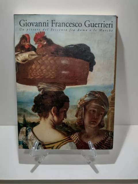 GIOVANNI FRANCESCO GUERRIERI  Un pittore del Seicento fra Roma e le Marche