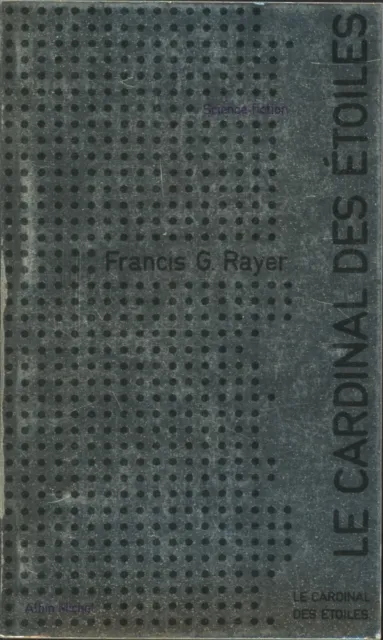 Albin Michel Science-Fiction 12 -Francis G. Rayer - Le cardinal des... - EO 1973