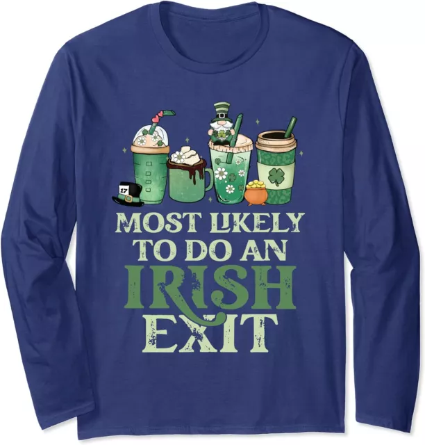 Most Likely To Do An Irish Exit Shirt St Patricks Day Long Sleeve T-Shirt