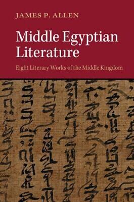 Middle Egyptian Literature: Eight Literary Works of the Middle Kingdom by Allen