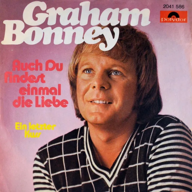 7" GRAHAM BONNEY Auch du findest einmal die Liebe CHRIS ANDREWS 1974 NEUWERTIG!