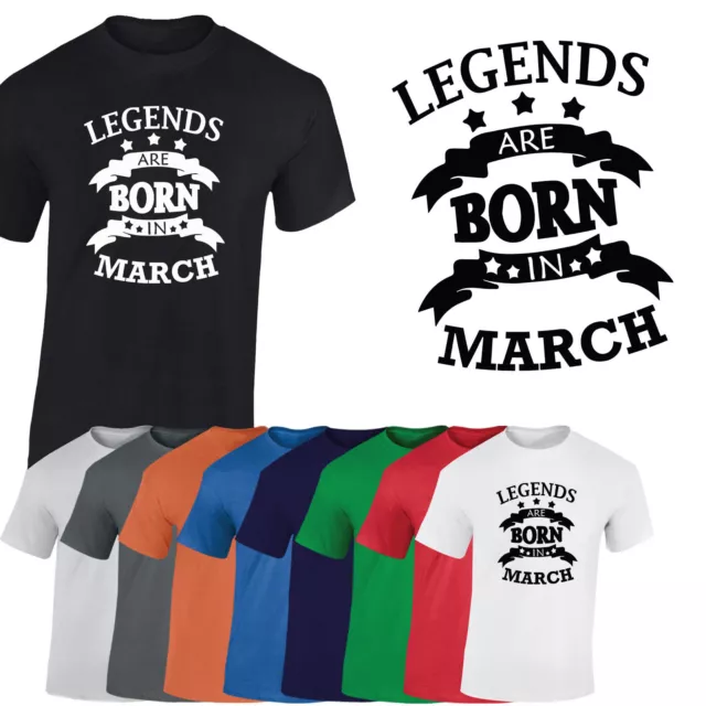 Legend Are Born In March Mens T-Shirt Birthday Funny Gift Unisex Casual Wear