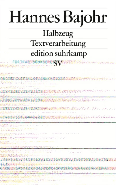 Halbzeug | Hannes Bajohr | Textverarbeitung | Taschenbuch | edition suhrkamp