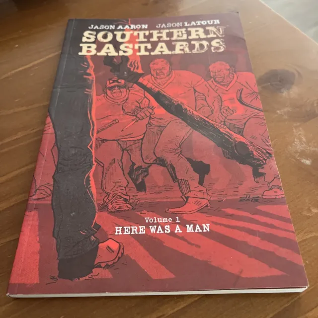 Jason Aaron Southern Bastards Volume 1: Here Was a Man (Paperback)