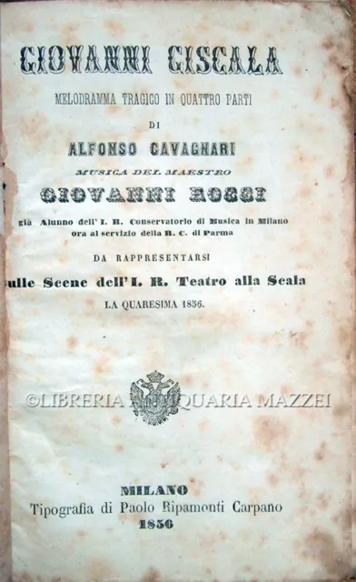 1856 – Cavagnari, Giovanni Giscala. Melodramma Tragico – Opera Teatro Alla Scala