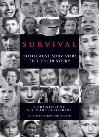 Survival: Holocaust Survivors Tell Their Story By Wendy Whitworth