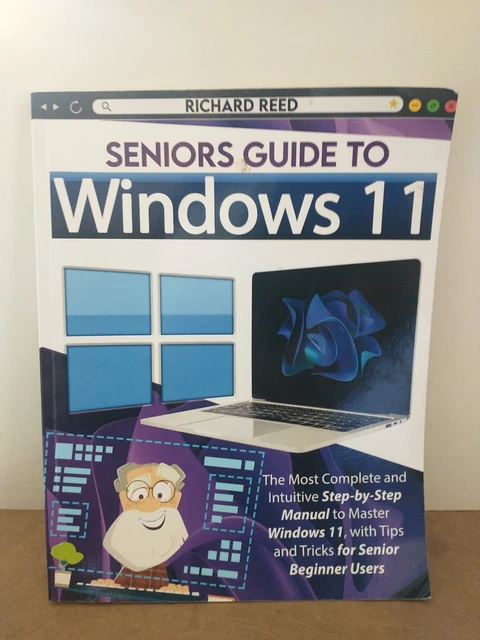 SENIORS GUIDE TO Windows 11 The Most Comprehensive User Friendly Guide computer $15.99 - PicClick