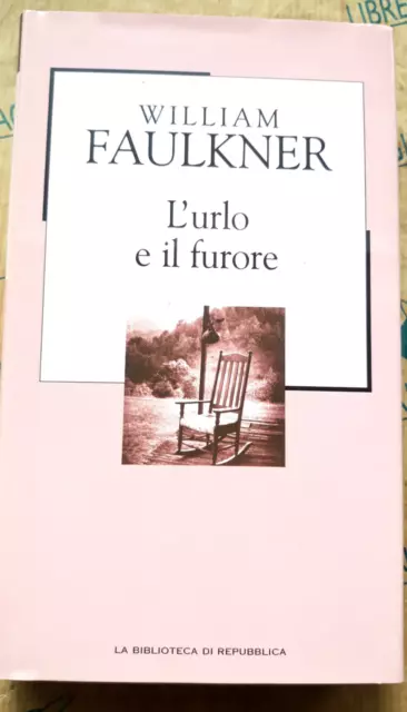 L' URLO E IL FURORE - WILLIAM FAULKNER - LA BIBLIOTECA DI REPUBBLICA su lic.